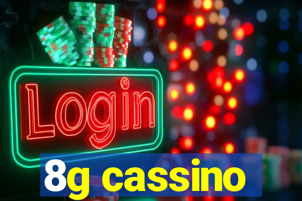 8g cassino